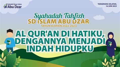 Syahadah Tahfizh Sd Islam Abu Dzar Al Qur An Di Hatiku Dengannya