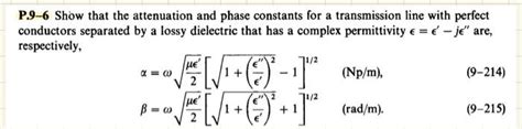 Solved P Show That The Attenuation And Phase Constants Chegg