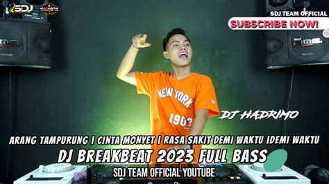 Dj Breakbeat Full Bass Arang Tampurung Cinta Monyet Rasa Sakit Demi