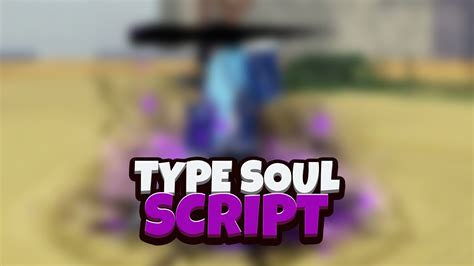 New Best Type Soul Script Gui Type Soul Hack Roblox 2023 Youtube