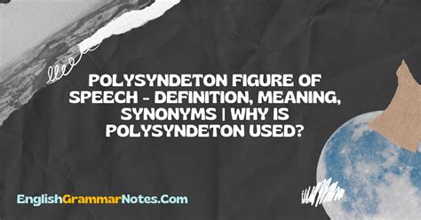 Polysyndeton Figure of Speech – Definition, Meaning, Synonyms | Why is Polysyndeton Used ...