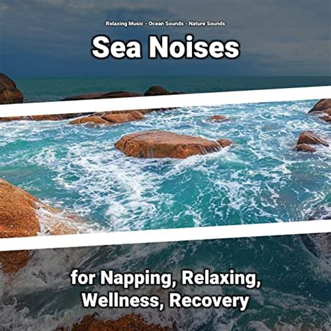 Play Sea Noises For Napping Relaxing Wellness Recovery By Relaxing