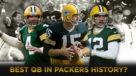 Who Is The Best Packers Qb Of All Time Youtube