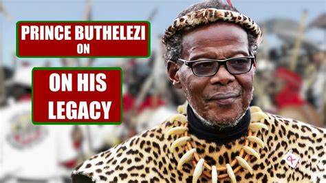 Mangosuthu Buthelezi On His Legacy Youtube