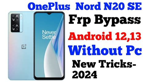 OnePlus Nord N20 SE Frp Bypass Without Pc Android 12 All Oneplus Frp