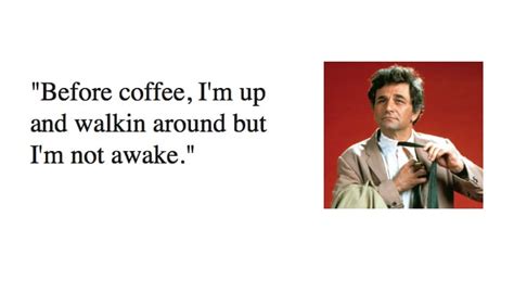 Best 25 Detective Columbo Quotes - NSF News and Magazine