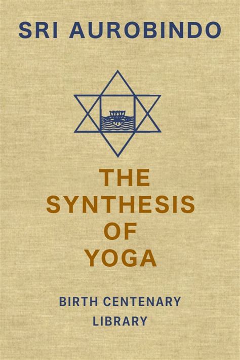 The Synthesis Of Yoga Sabcl Book By Sri Aurobindo Read