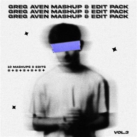 Stream Greg Aven Mashup Edit Pack Vol Hypeddit Top By