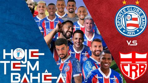 HOJE TEM BAHÊA CRB x Bahia Copa do Nordeste 2024 4 Rodada