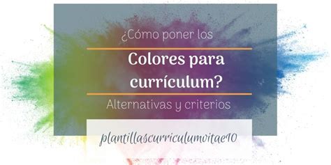 Colores Para Curr Culum Mejores Alternativas Y Criterios De Selecci N