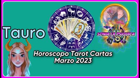 Tauro Marzo Cartas Tarot Horoscopo Sonia La Psiquicasonia La