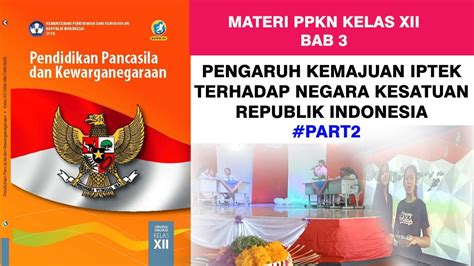 Ppkn Kelas 12 Bab 3 Pengaruh Kemajuan Iptek Terhadap Negara Kesatuan