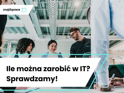 Zarobki w IT 2024 ile zarabia się w tej branży ZnajdzPrace