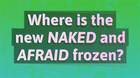 Where Is The New Naked And Afraid Frozen YouTube