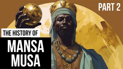 Mansa Musa The Richest Man Who Ever Lived Lucoxcl