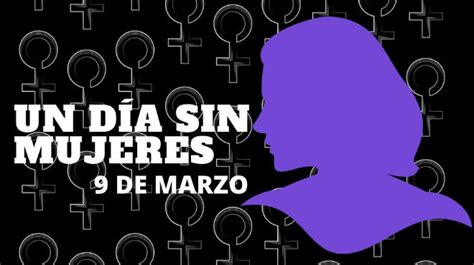 Un día sin mujeres De qué trata el Paro nacional del 9 de marzo