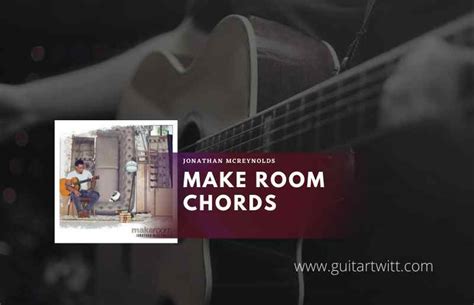 Make Room Chords By Jonathan McReynolds - Guitartwitt