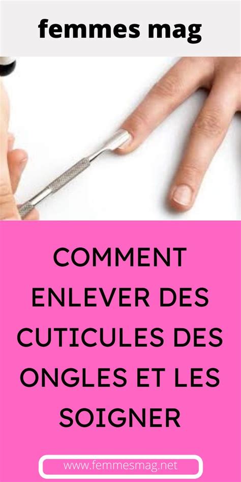 COMMENT ENLEVER DES CUTICULES DES ONGLES ET LES SOIGNER Cuticule