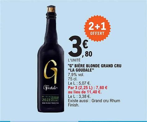 Promo G Bi Re Blonde Grand Cru La Goudale Chez E Leclerc