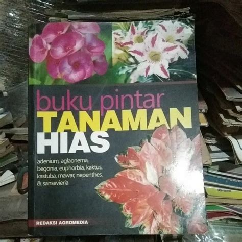 Jual Buku Pintar Tanaman Hias Adenium Aglonema Begonia Euforia Kaktus