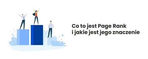 Co To Jest Page Rank I Jakie Jest Jego Znaczenie Blog KoboSystem