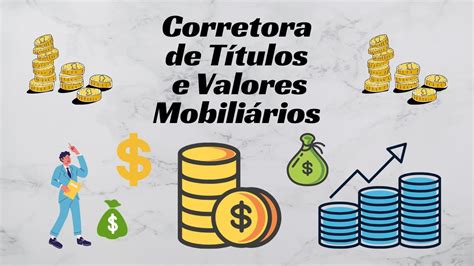 O QUE SÃO CORRETORAS DE TITULOS E VALORES MOBILIARIOS YouTube