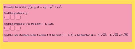 Solved Consider The Function F X Y Z Xy Yz2 Xz3 Find The