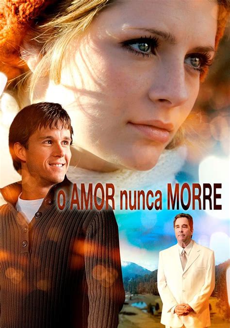 O Amor Nunca Morre Filme Veja Onde Assistir