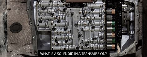 What Is A Solenoid In A Transmission Mister Transmission