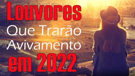 Louvores de Adoração 2022 90 Louvores que trarão avivamento em 2022