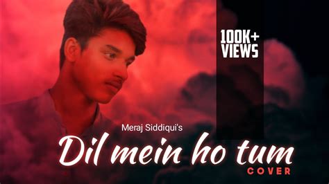 Dil Mein Ho Tum Armaan Malik Why Cheat India Cover By Meraj