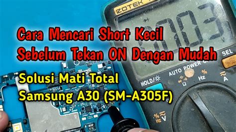 Solusi A30 A305F Mati Total Short Kecil Sebelum Tekan ON YouTube