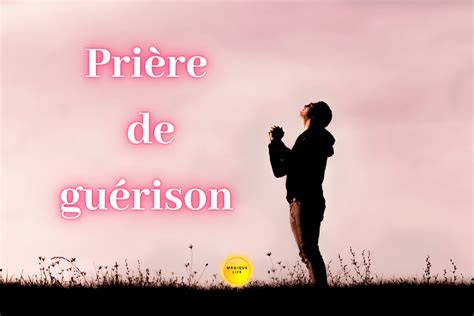 Prière de guérison | Magique Life, pour une vie magique...