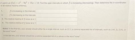 Solved 1 Point Let F X X3−9x2 15x 13 Find The Open