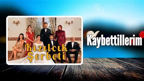 Kızılcık Şerbeti Dizi Müzikleri Kaybettiklerim YouTube