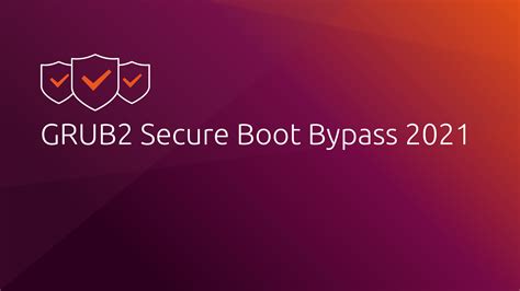 Grub2 Secure Boot Bypass 2021 Ubuntu