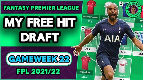 FPL GW22 MY FREE HIT DRAFT Free Hit Template For Gameweek 22