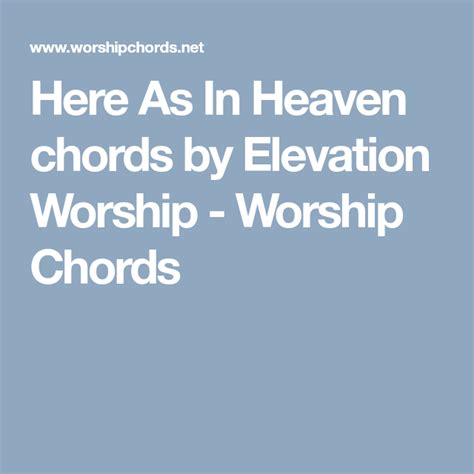 Here As In Heaven chords by Elevation Worship - Worship Chords ...