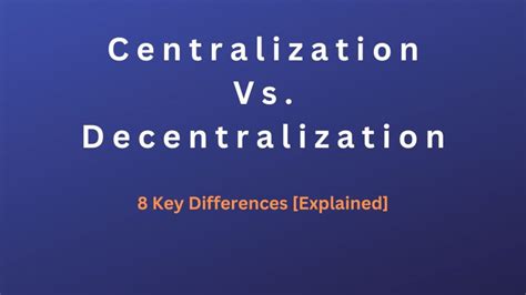 Differences Between Centralization And Decentralization Bokastutor