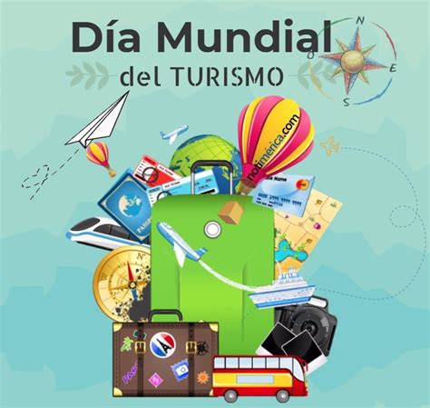 27 de septiembre Día Mundial del Turismo por qué se escogió esta