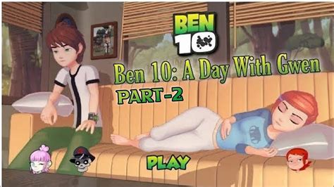 A Day With Gwen Ben 10 Part 2 Full Gameplay Walkthrough Ben 10