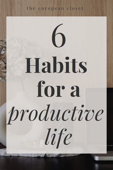 Essential Habits For A Productive Life The European Closet