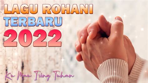 Lagu Rohani Terbaru 2022 Waktu Tuhan - Betapa Hatiku Berterima Kasih ...