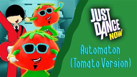 Just Dance Now Automaton Tomato Version By Jamiroquai Youtube