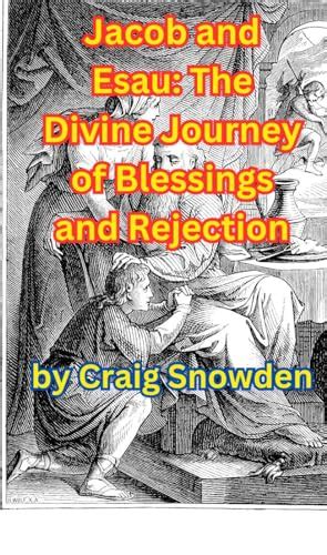 Jacob and Esau: The Divine Journey of Blessings and Rejection by Craig ...