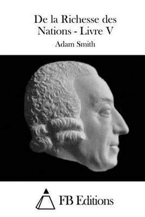 De La Richesse Des Nations Livre V Adam Smith