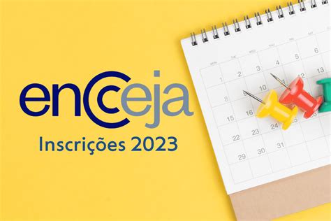 Inscrições Encceja 2023 Finalize seus estudos a prova do Encceja