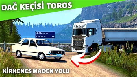 MADEN KEÇİSİ DAĞLARIN KRALI TOROS KİRKENES MADEN YOLU NDA ETS 2