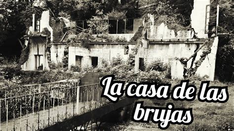 La Casa De Las Brujas Leyenda Mineral Del Chico Hidalgo YouTube