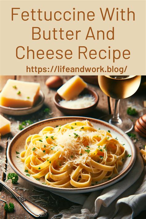 Fettuccine With Butter And Cheese Recipe